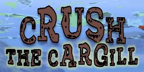 Crush the Cargill 2025