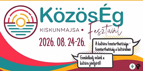 KözösÉg Fesztivál 2026 | Kiskunmajsa