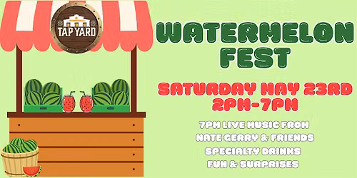 Tap Yard Watermelon Fest