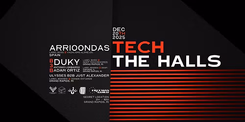 TECH THE HALLS w\/Arrioondas (Spain), Adam Ortiz, Duky, Antonio Lombardo, Ulysses, & Just Alexander