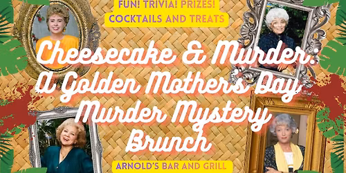 Cheesecake and Murder: A Golden Mother's Day Murder Mystery Brunch