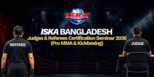 ISKA Bangladesh Judges & Referees Certification Seminar 2026.