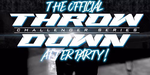 Official ThrowDown Challenger Series After Party at Club Lux