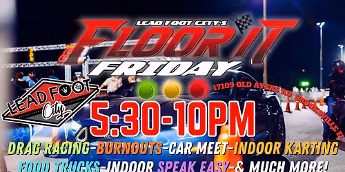 Floor It Friday - Drag Racing, Burnouts, Car Truck Bike Meet at Lead Foot City