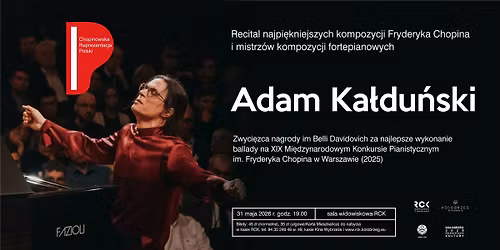 Koncert CHOPINOWSKA REPREZENTACJA POLSKI "RECITAL FORTEPIANOWY ADAMA KA\u0141DU\u0143SKIEGO" \/ 31.05 \/ RCK