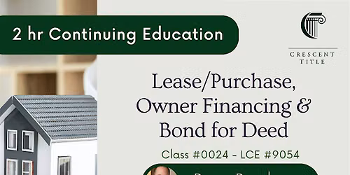 2 hr CE: Lease\/Purchase, Owner Financing & Bond for Deed at ROGI