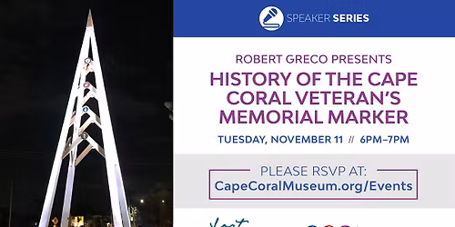 Speaker Series: History of the Cape Coral Veteran\u2019s Memorial Marker