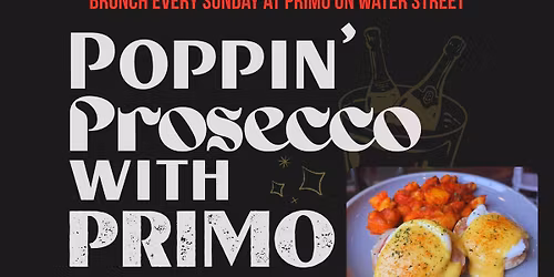BRUNCH! Poppin' Prosecco with Primo!
