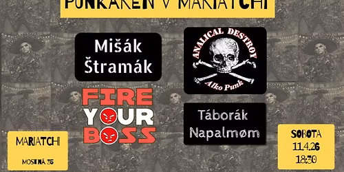 Punk\u00e1re\u0148 v Mariatchi: Analical Destroy + Mi\u0161\u00e1k \u0160tram\u00e1k + Fire Your Boss + T\u00e1bor\u00e1k Napalm\u00f8m