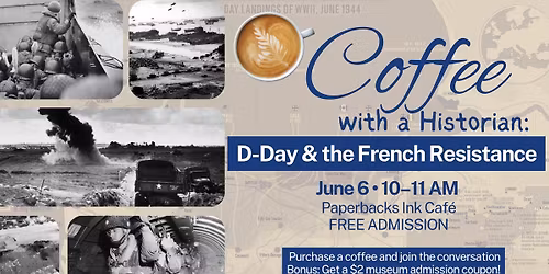 Coffee with a Historian: D-Day and the French Resistance