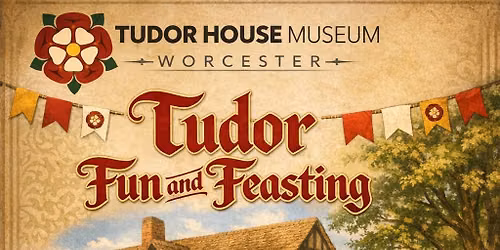 Summer Holiday Activities - Tudor Fun and Feasting 