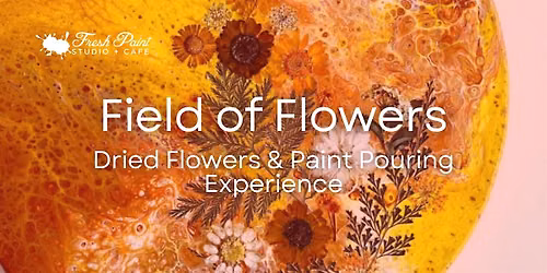 Paint Workshop - Field of Flowers Acrylic Paint Pouring Workshop in Toronto