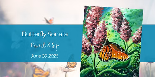 Butterfly Sonata | Paint& Sip | June 20