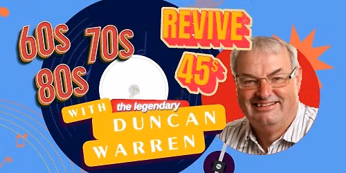 Revive 45s with Duncan Warren 