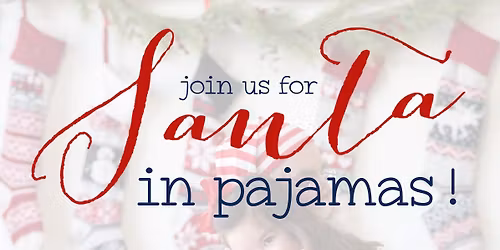 Santa in Pajamas! - PSM Cypress