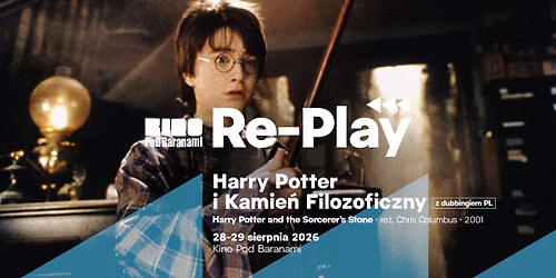 Re-Play \u25b6\ufe0e 25-lecie premiery: HARRY POTTER I KAMIE\u0143 FILOZOFICZNY | Kino Pod Baranami
