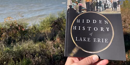 HIDDEN HISTORY OF LAKE ERIE book presentation & signing