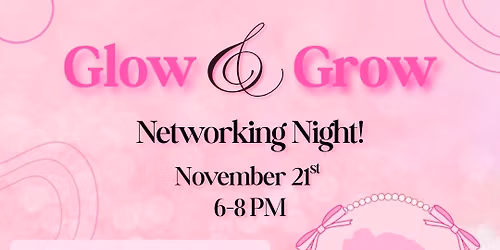Glow & grow networking night