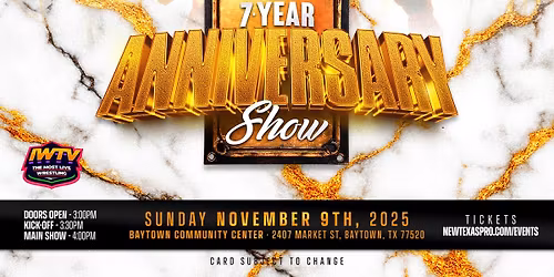 New Texas Pro Wrestling Presents: \u201c7-Year Anniversary Show\u201d