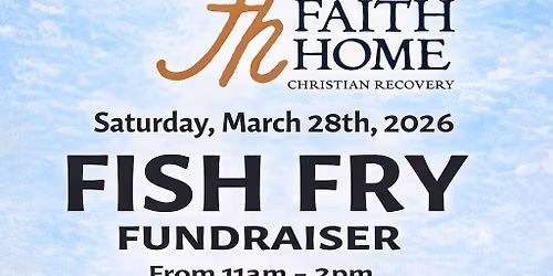 Fish Fry Fundraiser Faith Home Greenwood