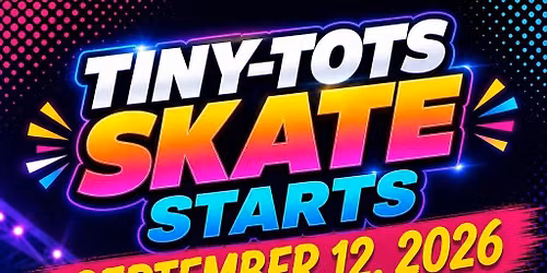 \ud83c\udf89\ud83d\udefc TINY TOTS SKATE IS BACK \ud83d\udefc\ud83c\udf89