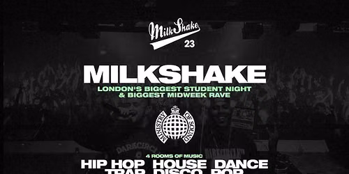 Milkshake, Ministry of Sound | London's Biggest Student Night \ud83d\udd25 July 28th 2026 \ud83c\udf0d 