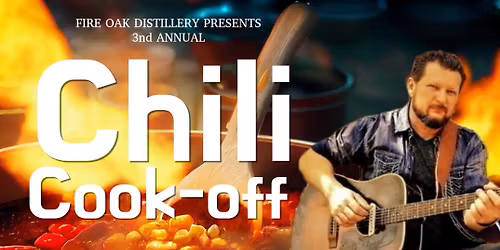 Fire Oak Distillery 3rd Annual Chili Cook-Off