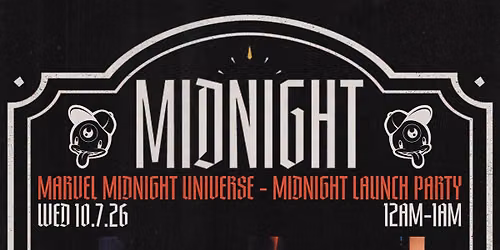 WED 10\/7\/26: Marvel Midnight Universe \u2013 Midnight Launch Party