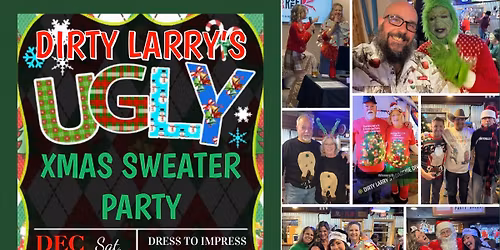 DIRTY LARRY\u2019S ANNUAL UGLY SWEATER CHRISTMAS PARTY
