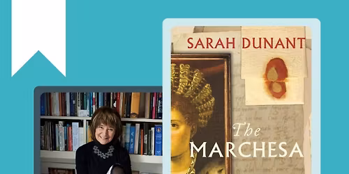 Cream Tea with Sarah Dunant: The Marchesa