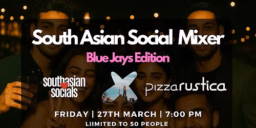 South Asian Social Mixer | Toronto | Blue Jays Edition