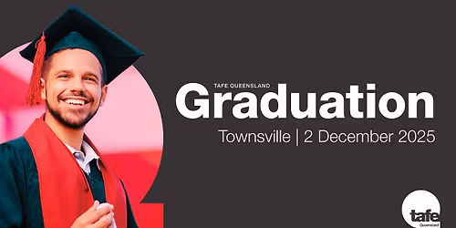 TAFE Queensland 2025 Townsville Graduation Ceremony
