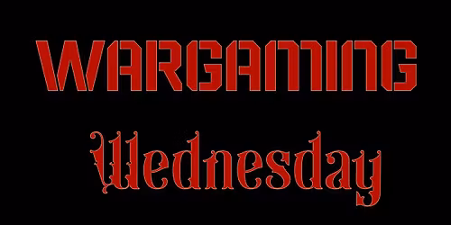 Wargaming Wednesday