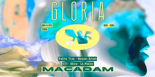 Gloria \u2022 Palms Trax ~ Hewan Aman ~ GTI ~ Akira ~ La Plaisir