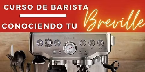 Curso de Barista - Conociendo tu BREVILLE