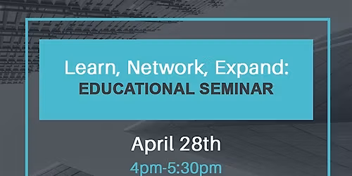 Learn, Network, Expand: Educational Seminar