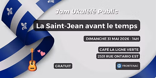 Jam Ukul\u00e9l\u00e9 Public - La Saint-Jean avant le temps