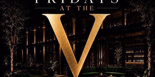 Fridays at the V