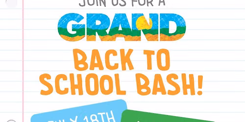A GRAND Back to School Bash 