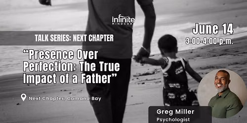 \u201cPresence Over Perfection: The True Impact of a Father\u201d