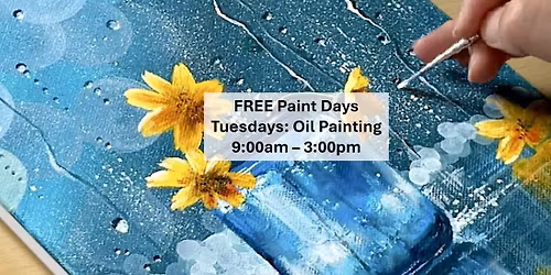 FREE Paint Days! - Oil Painting