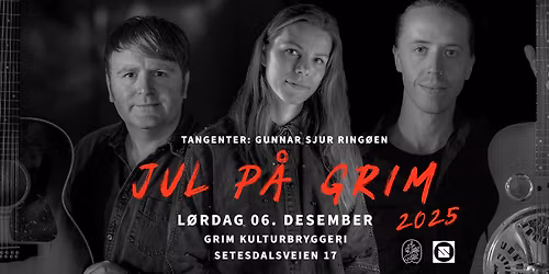 Jul p\u00e5 Grim 2025 p\u00e5 Grim Kulturbryggeri (Setesdalsveien 17, Kristiansand)
