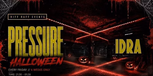 PRESSURE HALLOWEEN SPECIAL @ IDRA \u2699\ufe0f 6 WEEKS ONLY! \u26a0\ufe0f