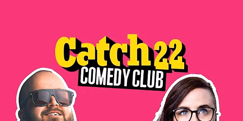 Catch 22 Comedy Club: August