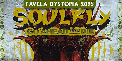 Soulfly with Go Ahead And Die