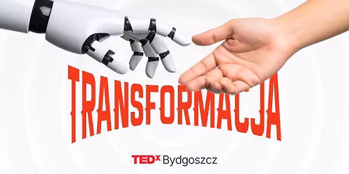 TEDxBydgoszcz "Transformacja"