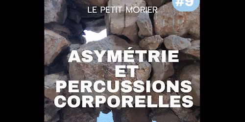 Asym\u00e9trie et Percussions corporelles au Petit Morier