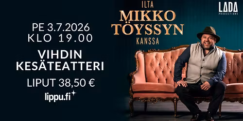 Ilta Mikko T\u00f6yssyn kanssa | Vihdin kes\u00e4teatteri