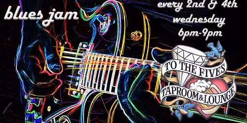 Blues Jam at To The Fives Taproom & Lounge