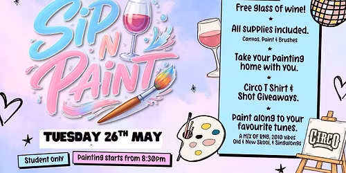CIRCO\u2019S SIP N\u2019 PAINT - END OF EXAMS \ud83c\udf89 [26TH MAY] 9pm